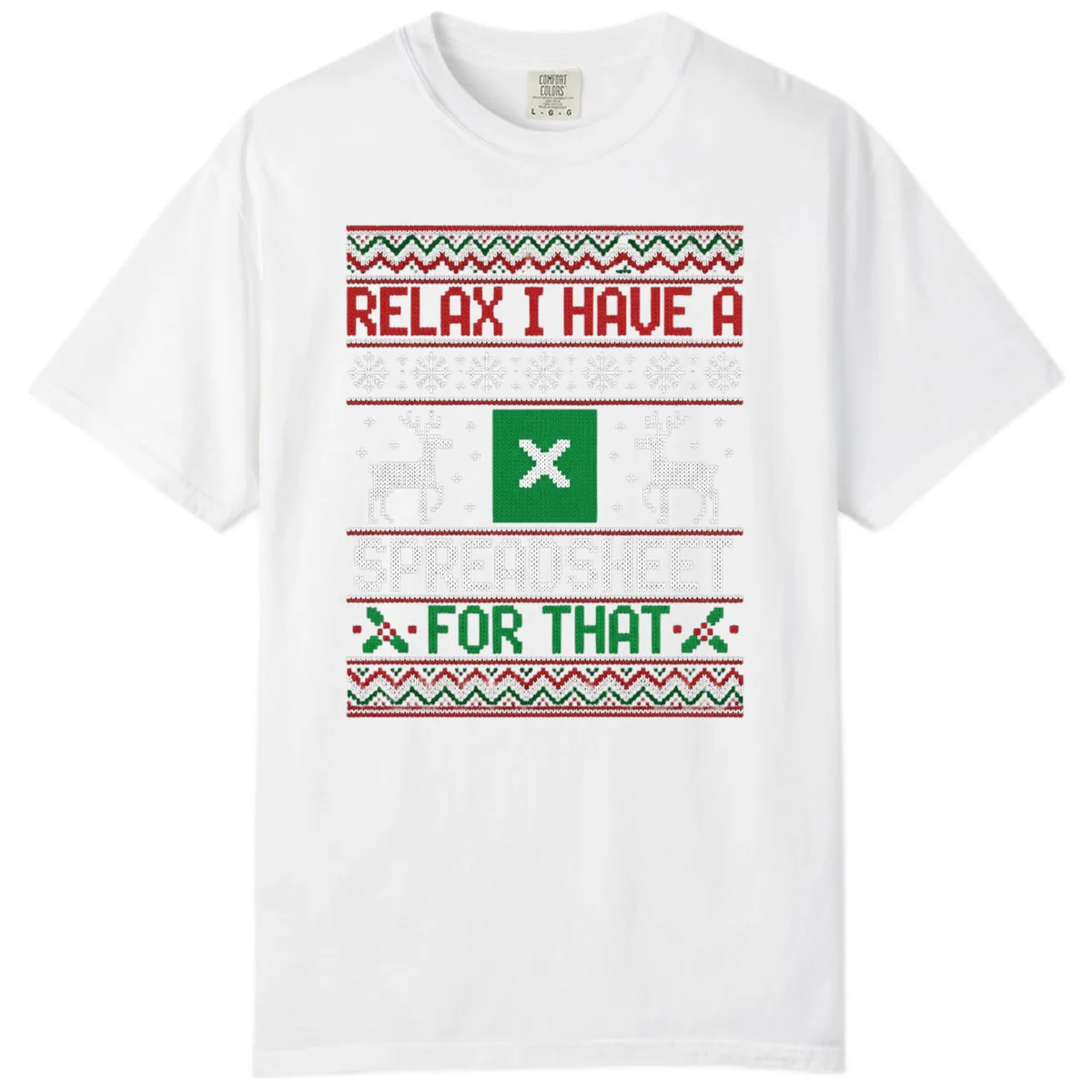 Relax I Have A Spreadsheet For That Ugly Christmas Sweater Comfort Color in White