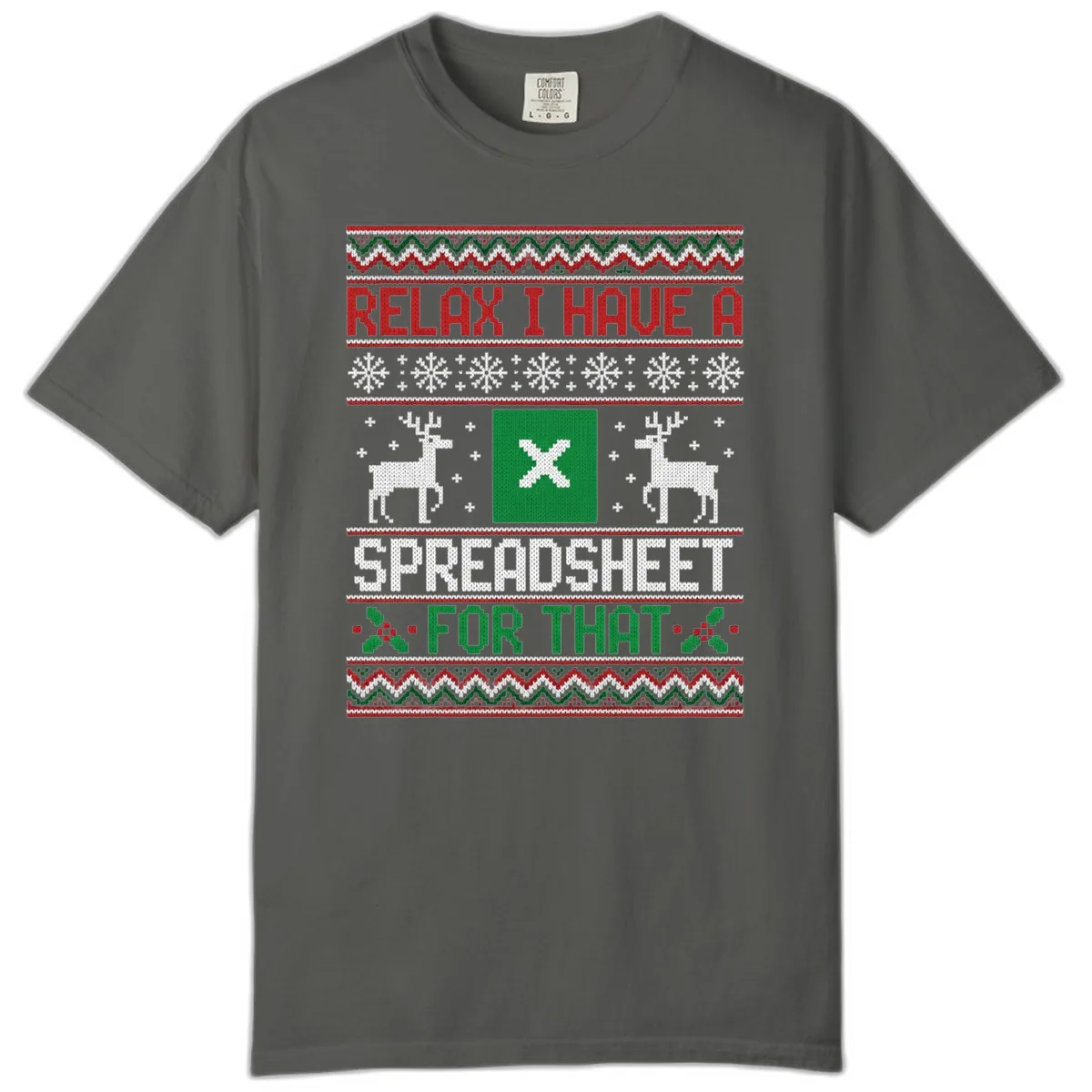 Relax I Have A Spreadsheet For That Ugly Christmas Sweater Comfort Color in Pepper