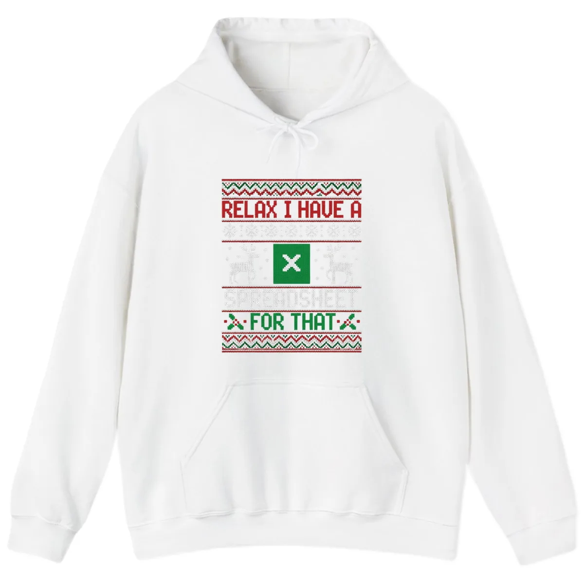 Relax I Have A Spreadsheet For That Ugly Christmas Sweater Hoodie in White