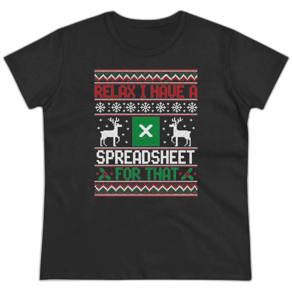 Relax I Have A Spreadsheet For That Ugly Christmas Sweater Ladies Tee in Black