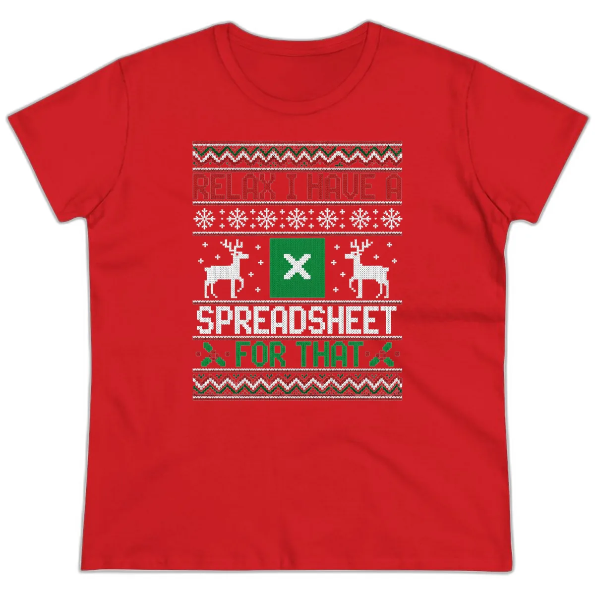Relax I Have A Spreadsheet For That Ugly Christmas Sweater Ladies Tee in Red