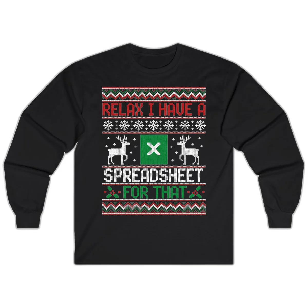 Relax I Have A Spreadsheet For That Ugly Christmas Sweater Long Sleeve in Black