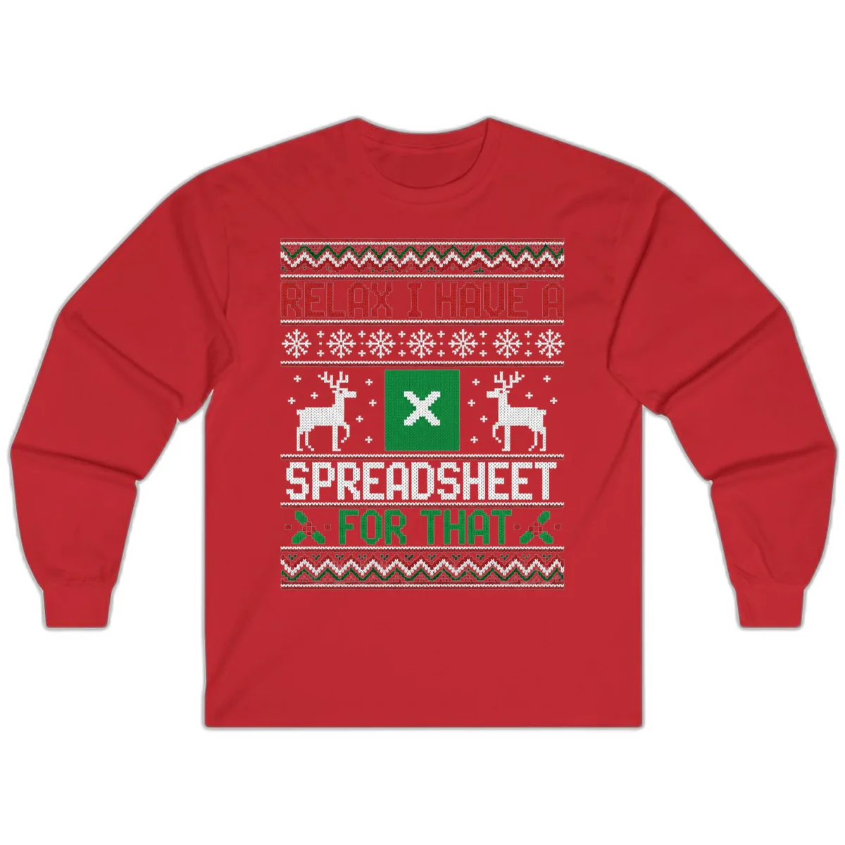 Relax I Have A Spreadsheet For That Ugly Christmas Sweater Long Sleeve in Red
