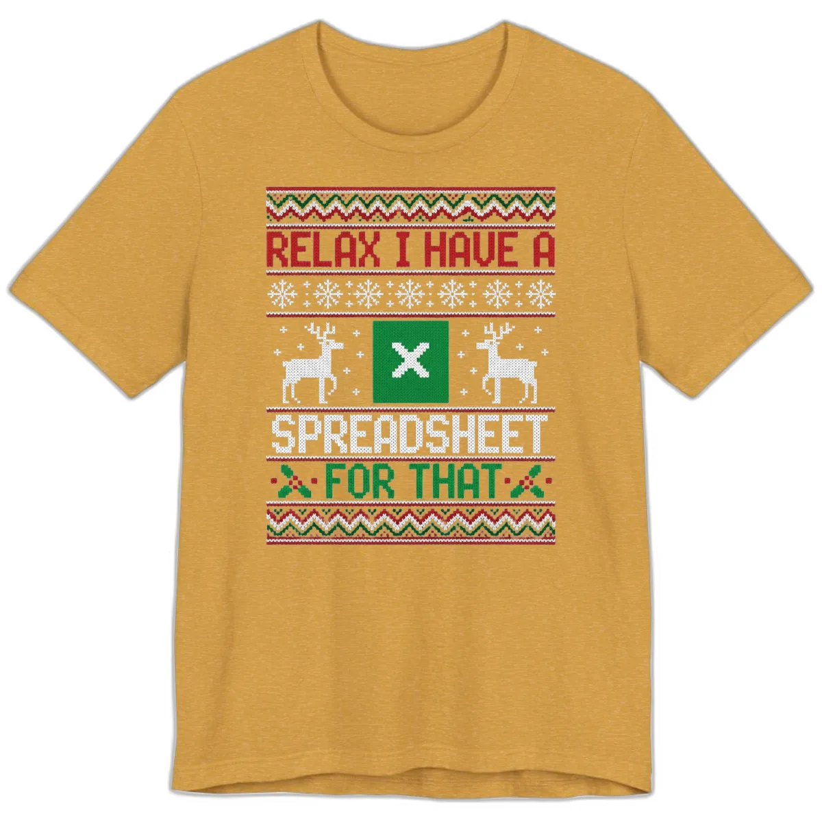 Relax I Have A Spreadsheet For That Ugly Christmas Sweater Premium T-Shirt in Heather Mustard
