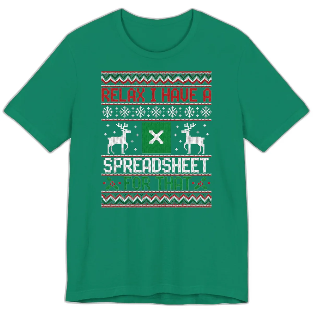Relax I Have A Spreadsheet For That Ugly Christmas Sweater Premium T-Shirt in Kelly
