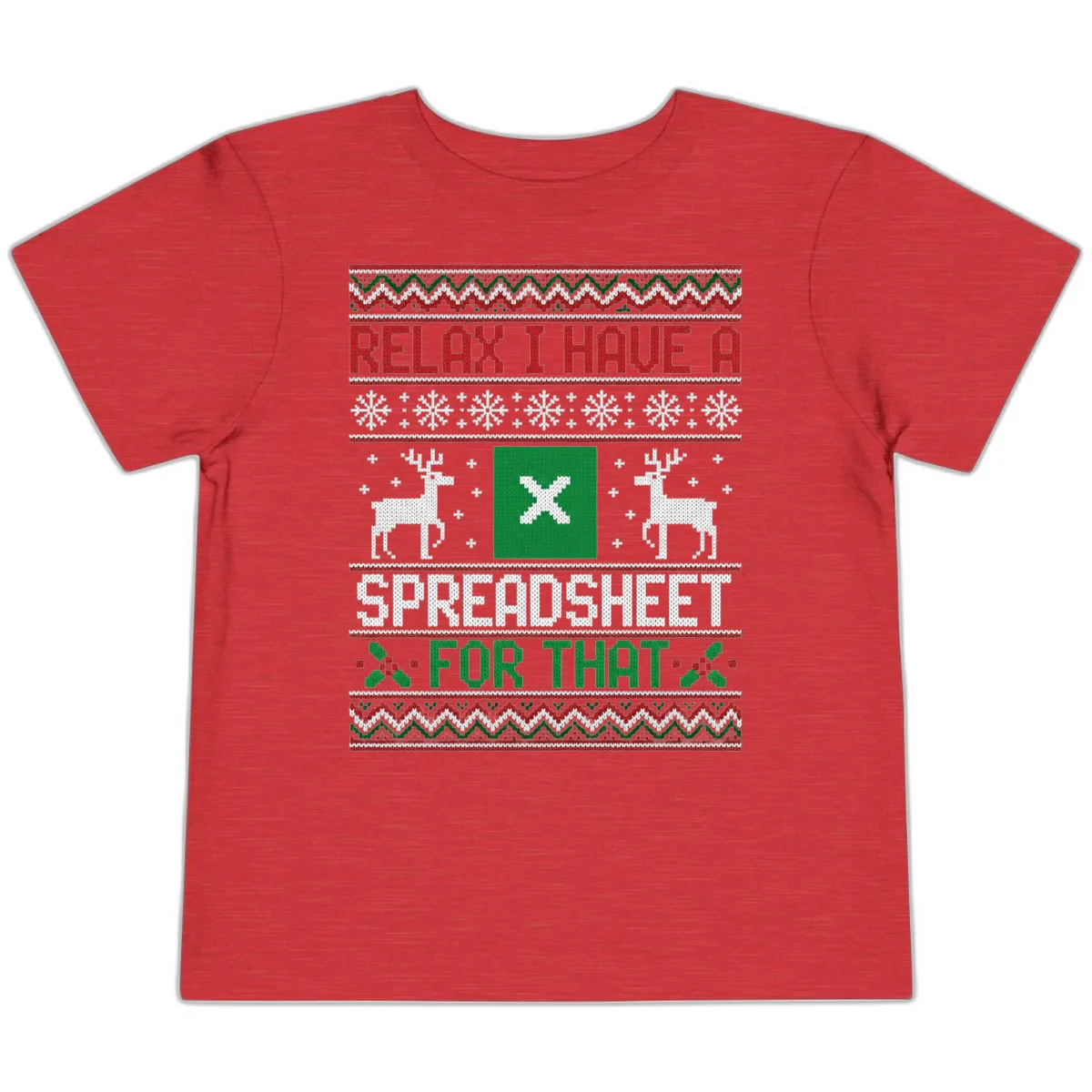 Relax I Have A Spreadsheet For That Ugly Christmas Sweater Toddler T-Shirt in Heather Red
