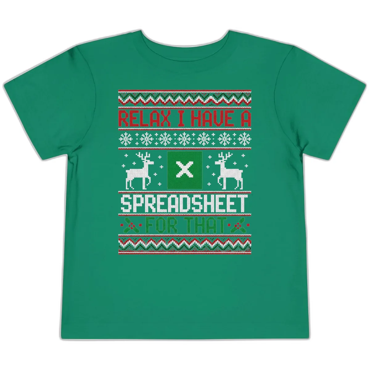 Relax I Have A Spreadsheet For That Ugly Christmas Sweater Toddler T-Shirt in Kelly