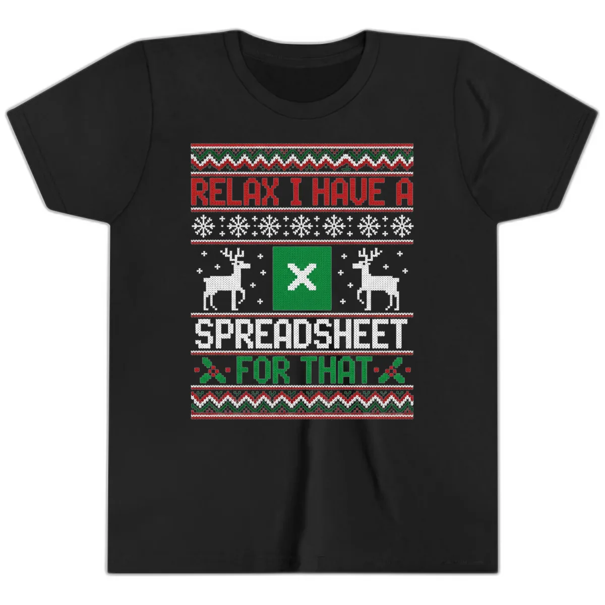Relax I Have A Spreadsheet For That Ugly Christmas Sweater Youth T-Shirt in Black
