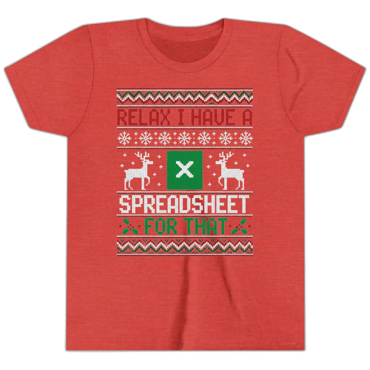 Relax I Have A Spreadsheet For That Ugly Christmas Sweater Youth T-Shirt in Heather Red