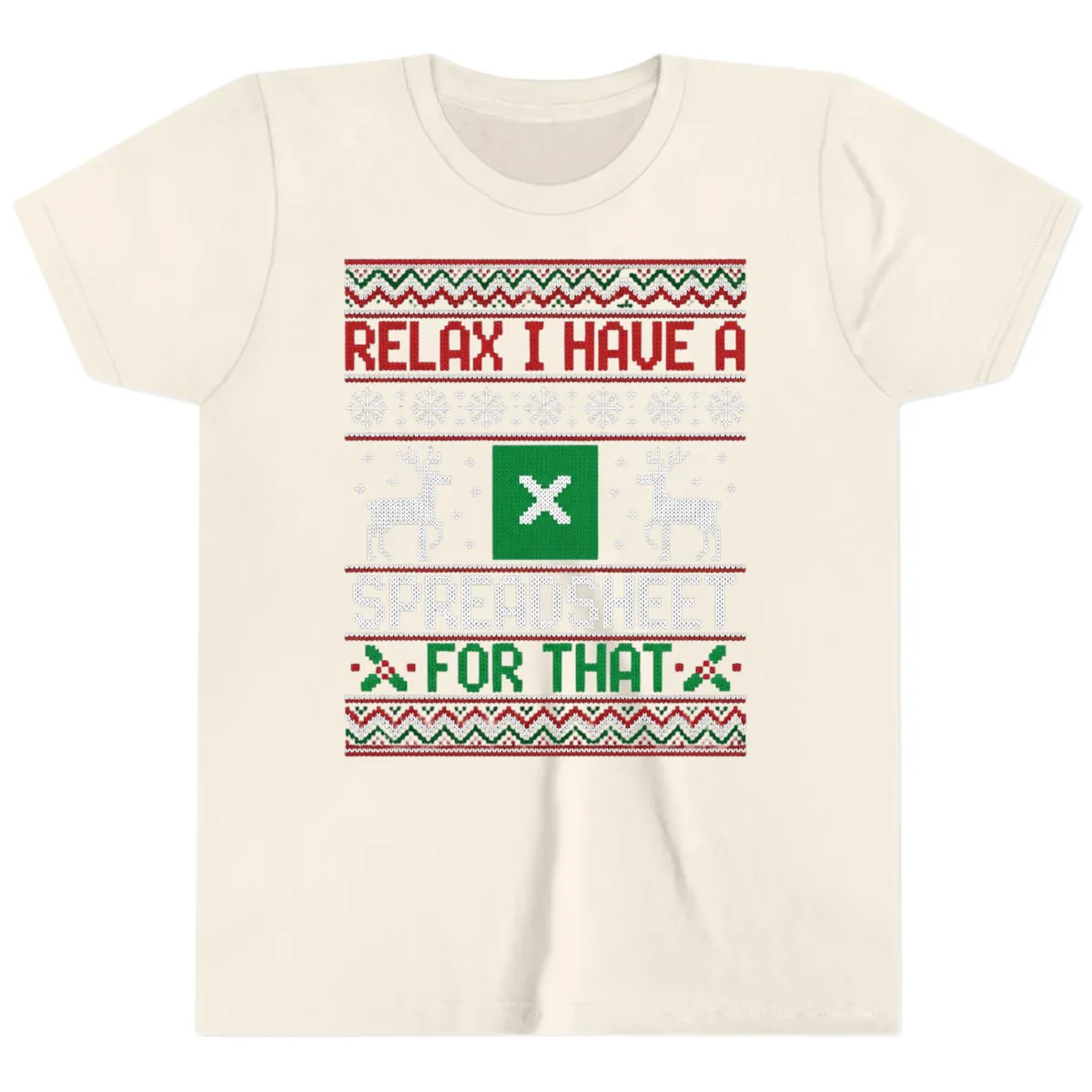 Relax I Have A Spreadsheet For That Ugly Christmas Sweater Youth T-Shirt in Natural