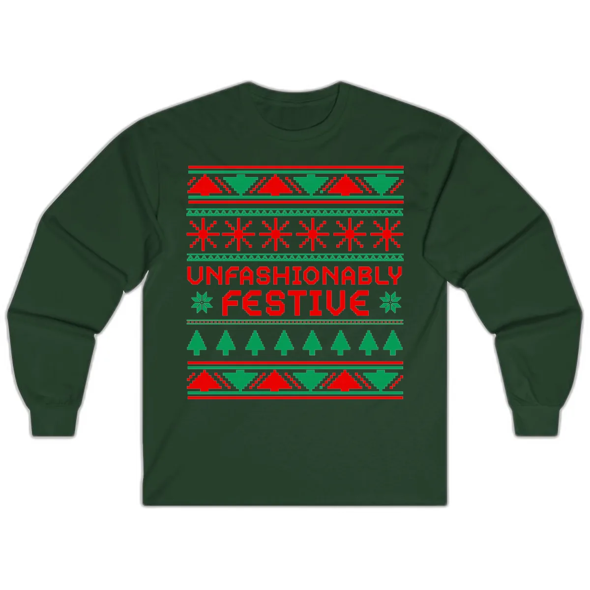 Unfashionably Festive Christmas Sweater Long Sleeve in Forest Green