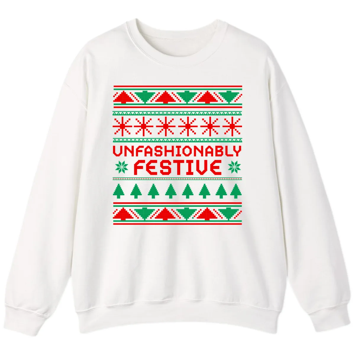 Unfashionably Festive Christmas Sweater Sweatshirt in White
