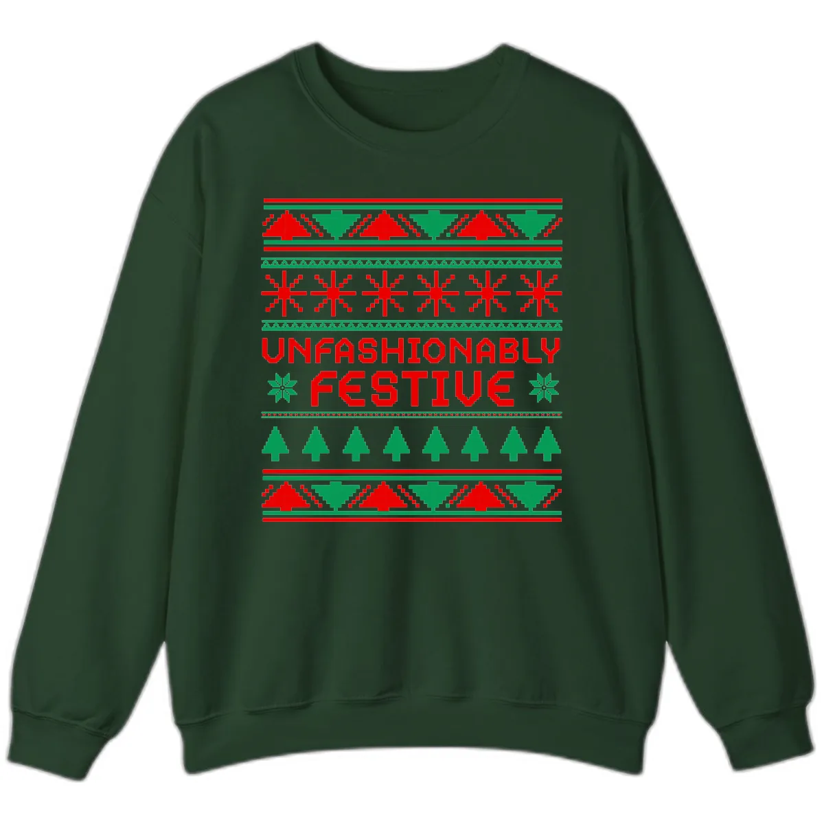 Unfashionably Festive Christmas Sweater Sweatshirt in Forest Green