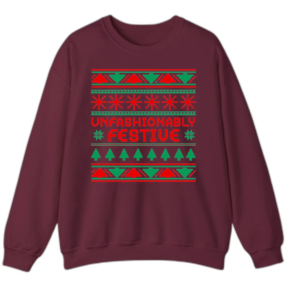 Unfashionably Festive Christmas Sweater Sweatshirt in Maroon