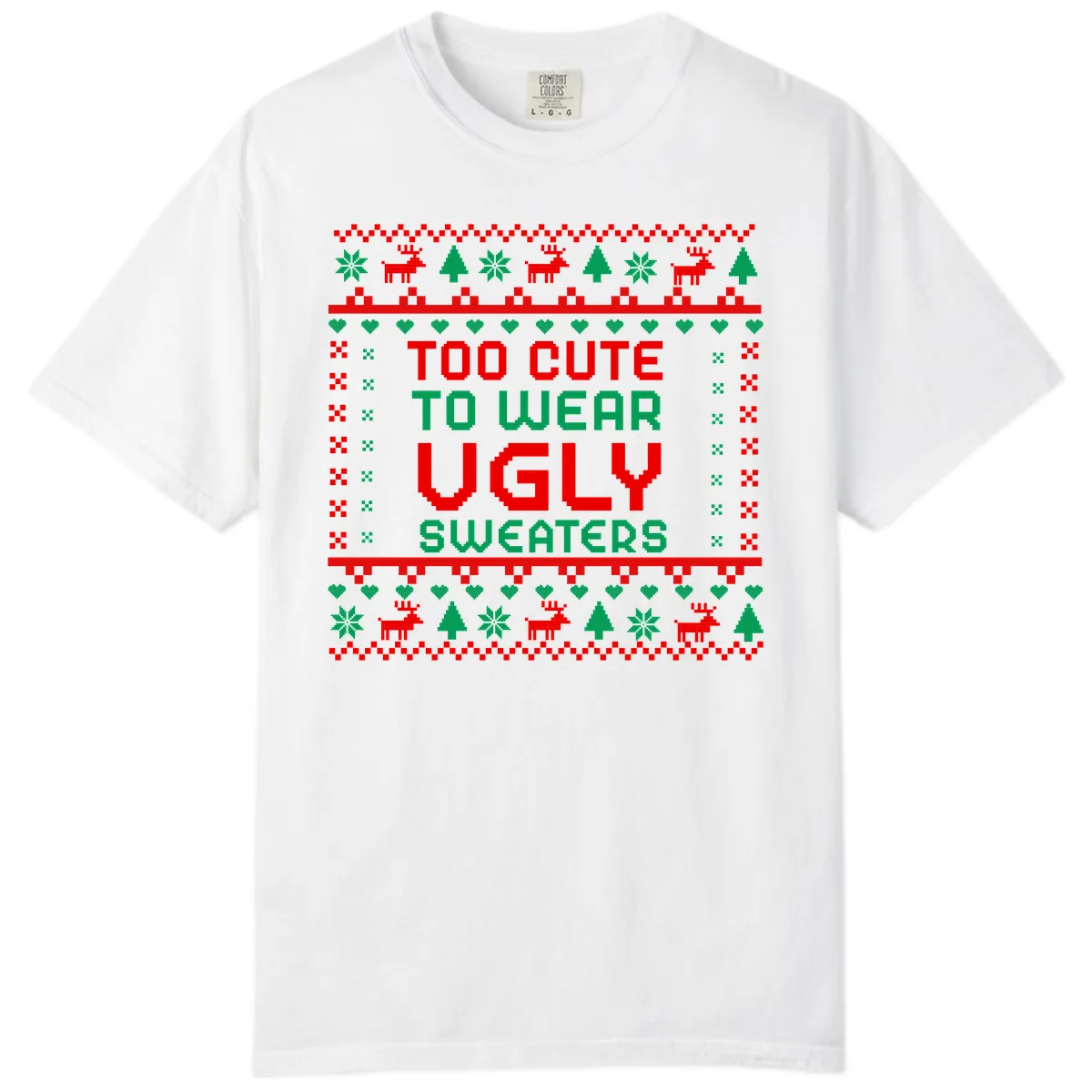 Too Cute To Wear Ugly Sweaters Design Comfort Color in White