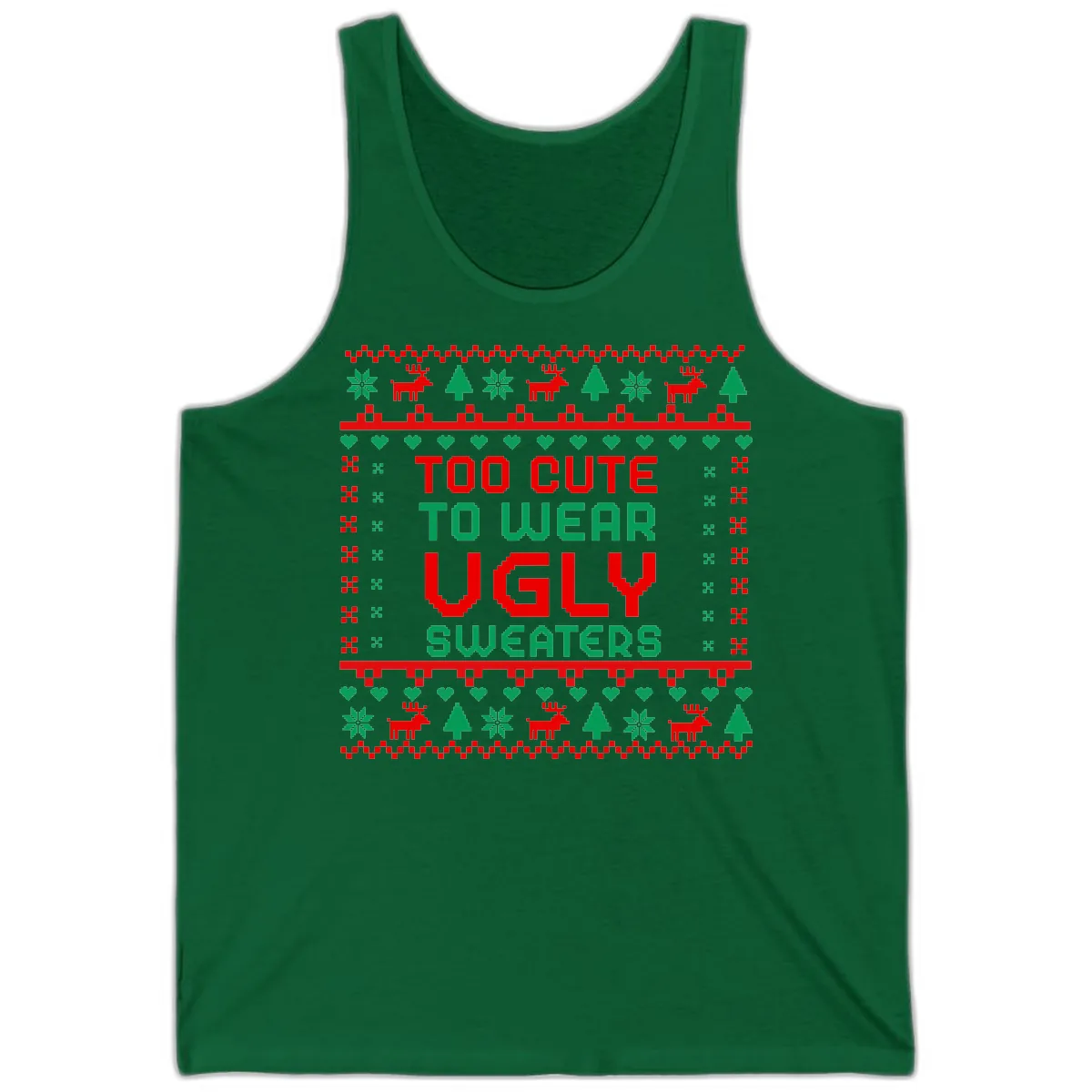 Too Cute To Wear Ugly Sweaters Design Tank in Kelly