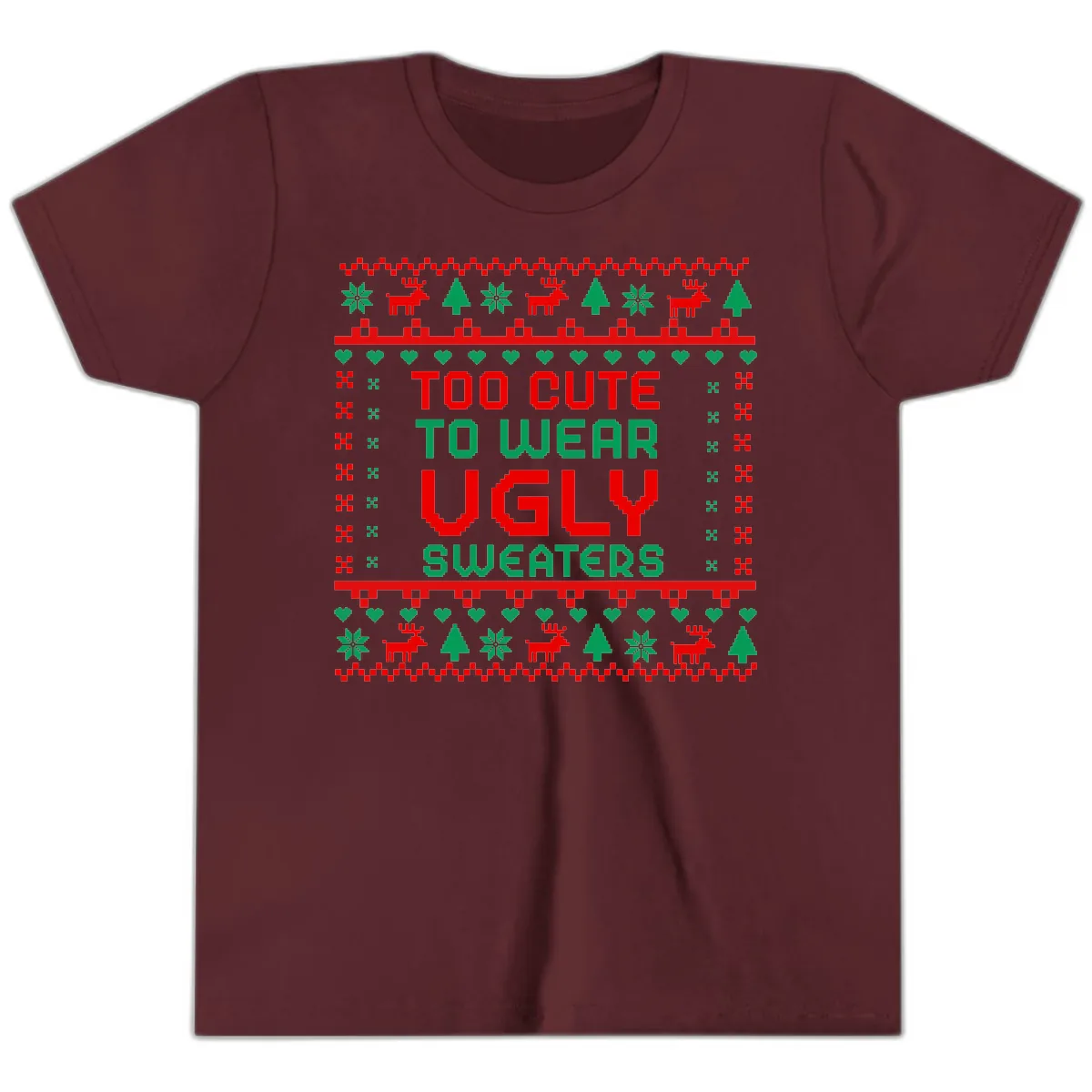 Too Cute To Wear Ugly Sweaters Design Youth T-Shirt in Maroon