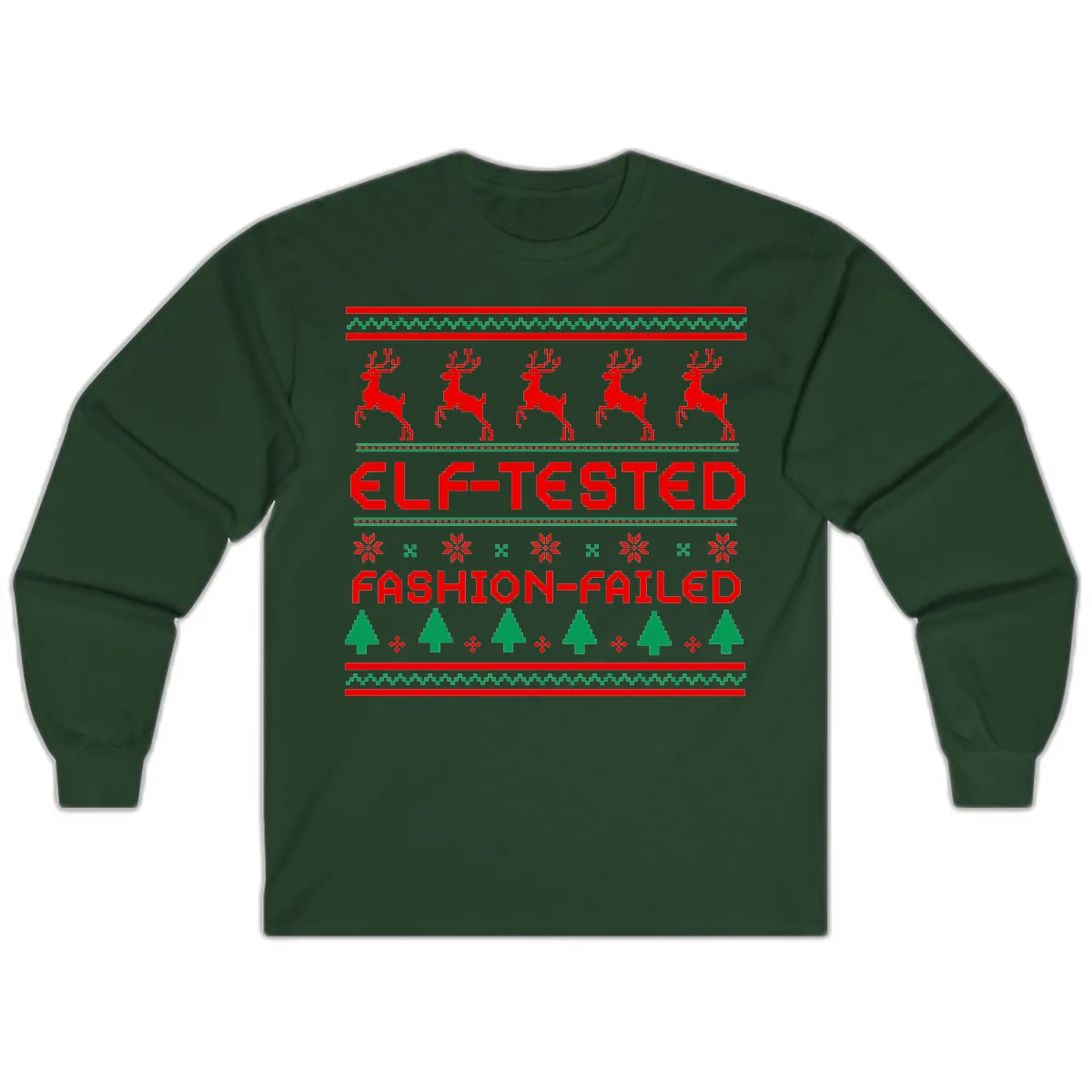 Elf-Tested Fashion-Failed Ugly Sweater Long Sleeve in Forest Green