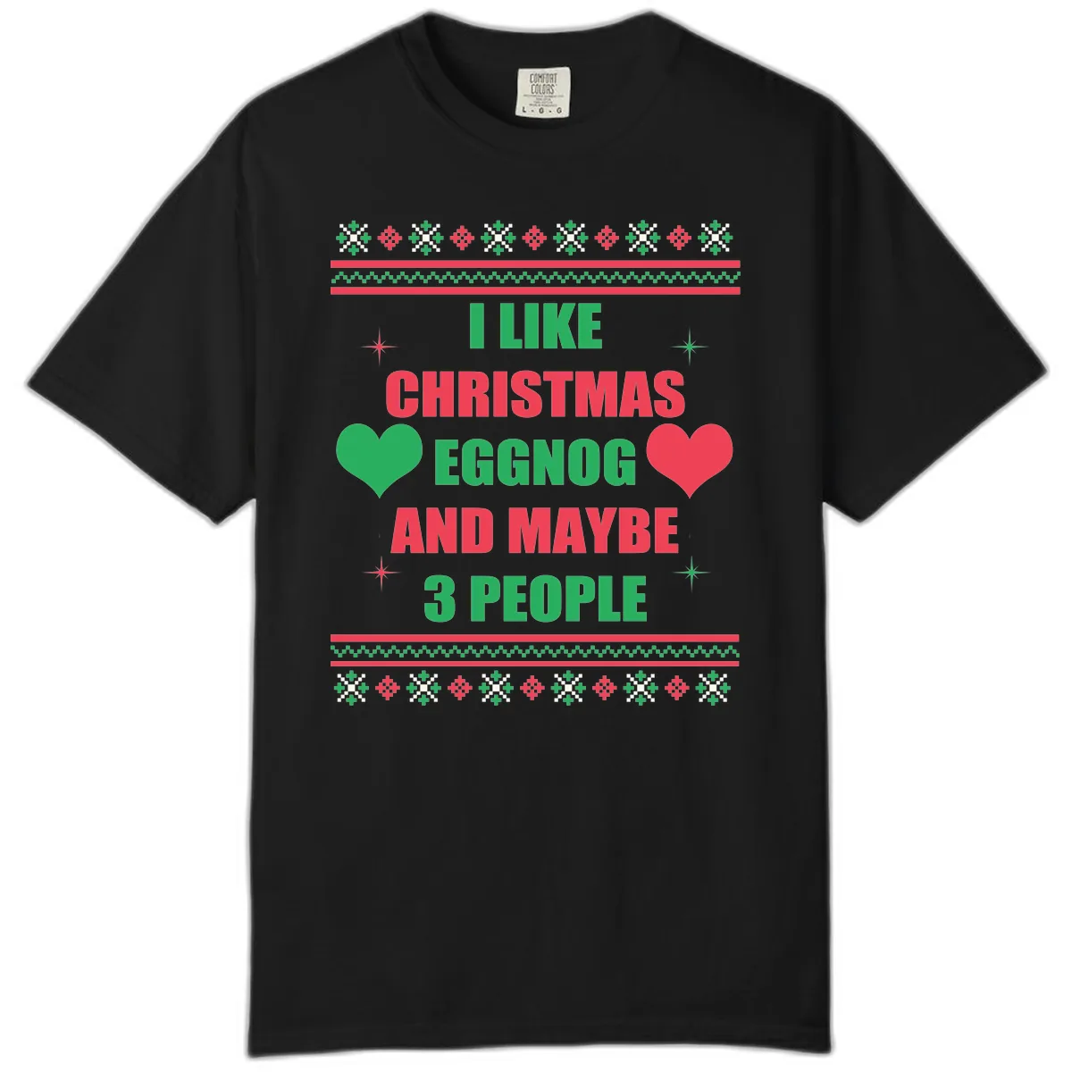 I Like Christmas Eggnog and Maybe 3 People Comfort Color in Black