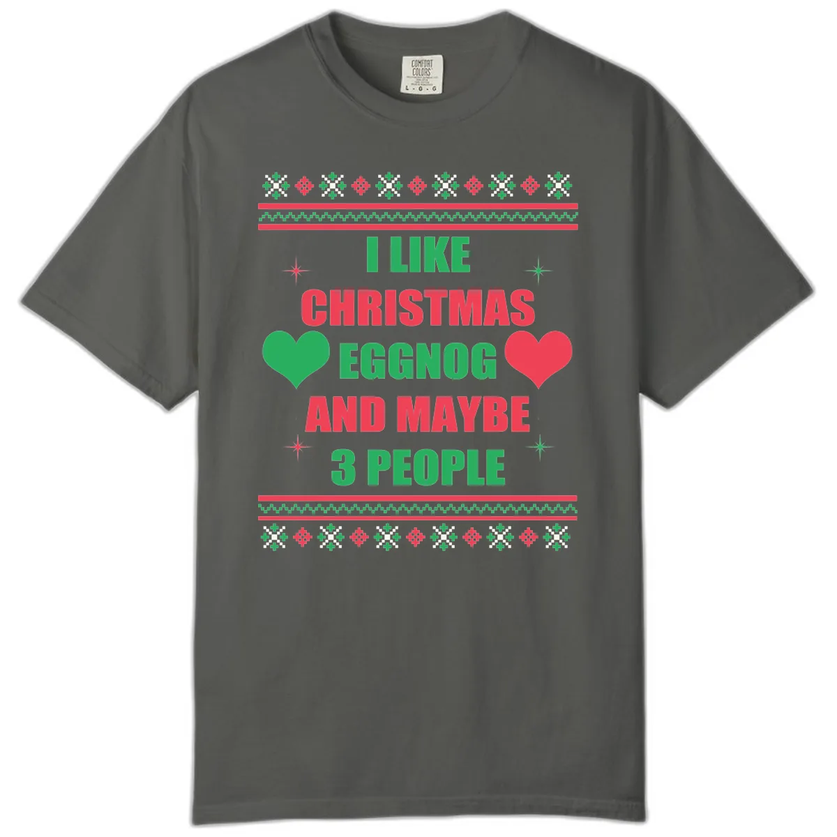 I Like Christmas Eggnog and Maybe 3 People Comfort Color in Pepper