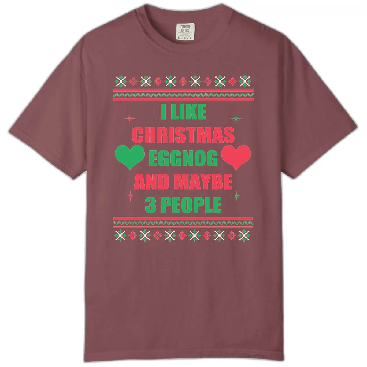 I Like Christmas Eggnog and Maybe 3 People Comfort Color in Brick