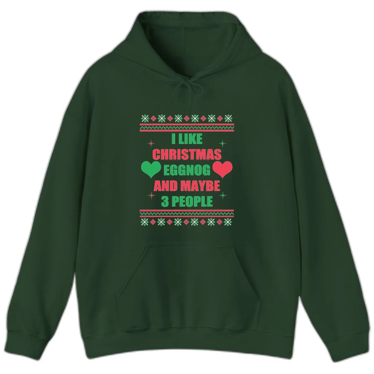 I Like Christmas Eggnog and Maybe 3 People Hoodie in Forest Green