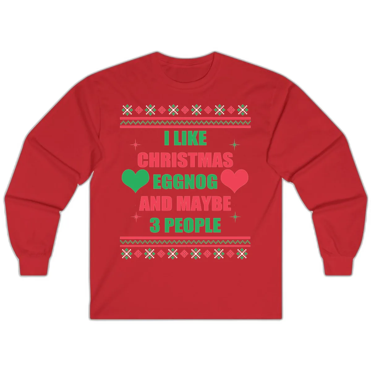I Like Christmas Eggnog and Maybe 3 People Long Sleeve in Red
