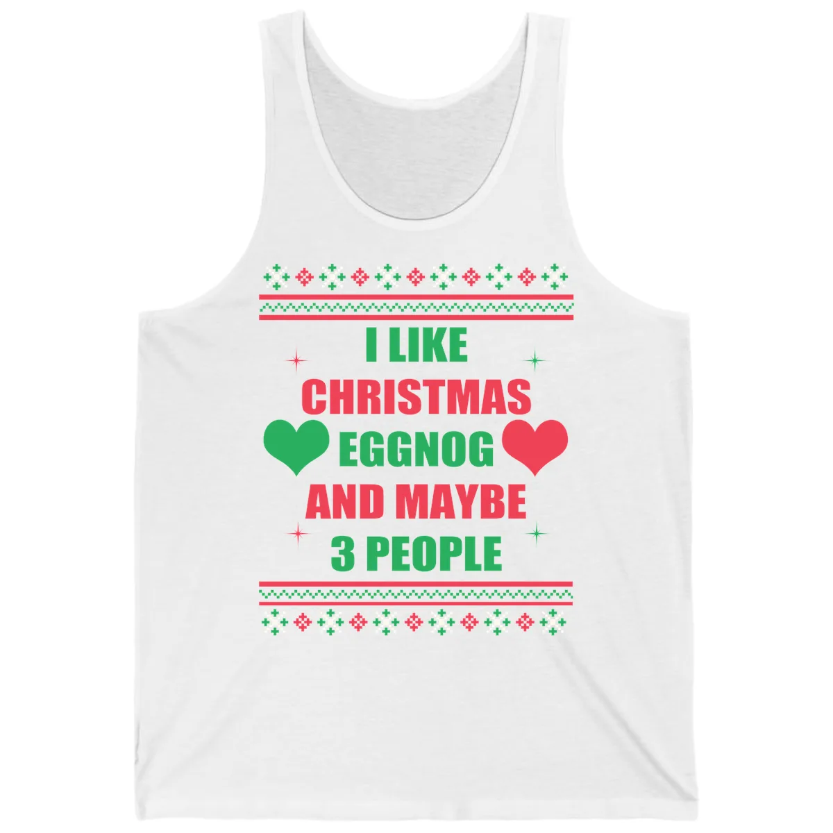 I Like Christmas Eggnog and Maybe 3 People Tank in White