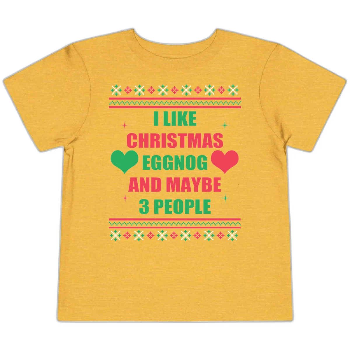 I Like Christmas Eggnog and Maybe 3 People Toddler T-Shirt in Heather Yellow Gold