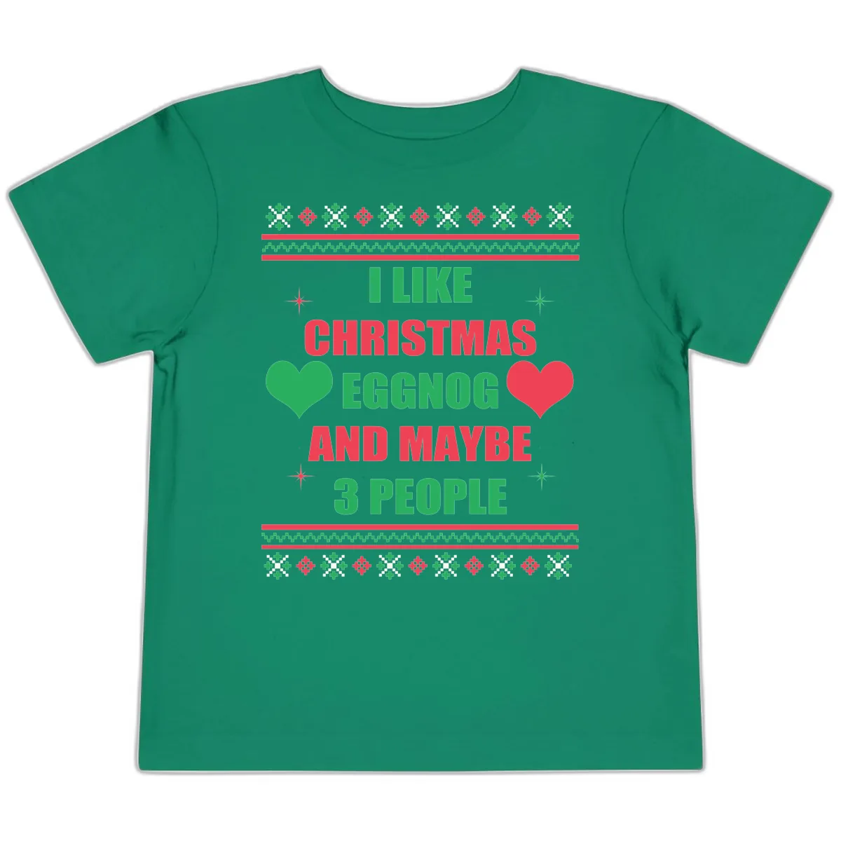 I Like Christmas Eggnog and Maybe 3 People Toddler T-Shirt in Kelly