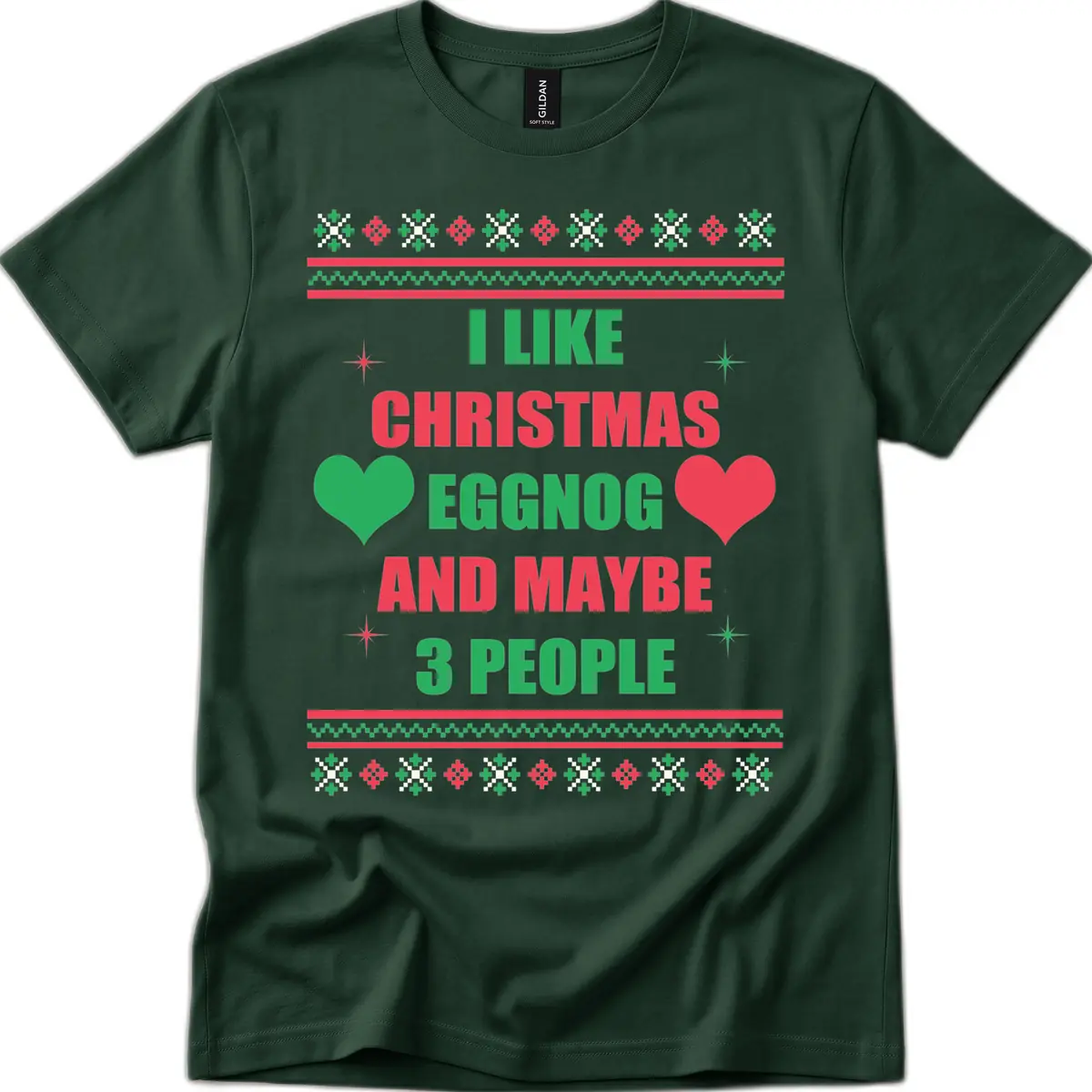 I Like Christmas Eggnog and Maybe 3 People T-Shirt in Forest Green