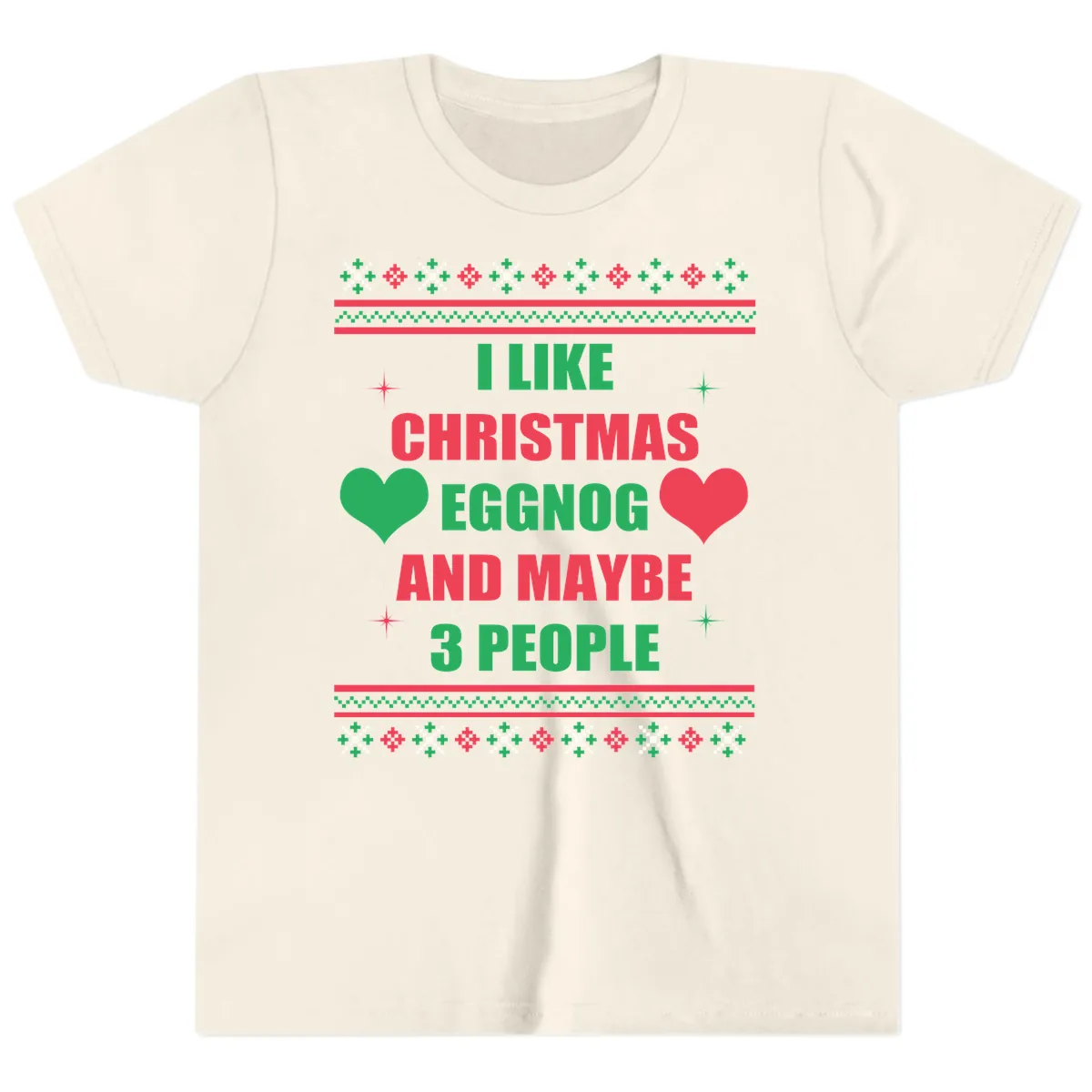 I Like Christmas Eggnog and Maybe 3 People Youth T-Shirt in Natural