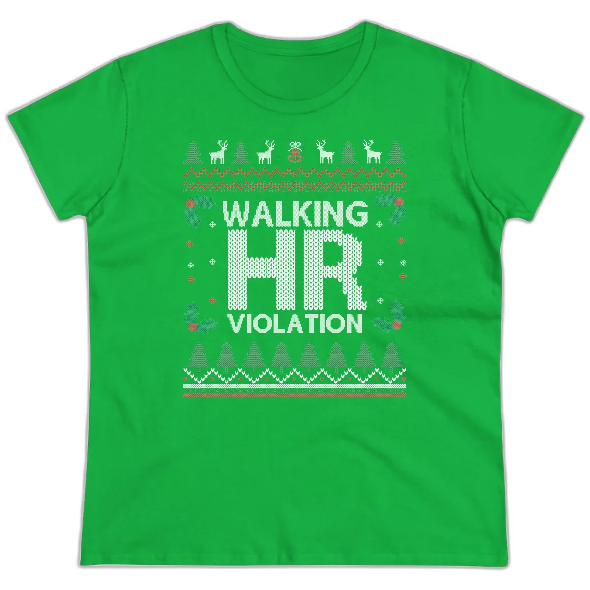 Walking HR Violation Ugly Christmas Sweater Ladies Tee in Irish Green