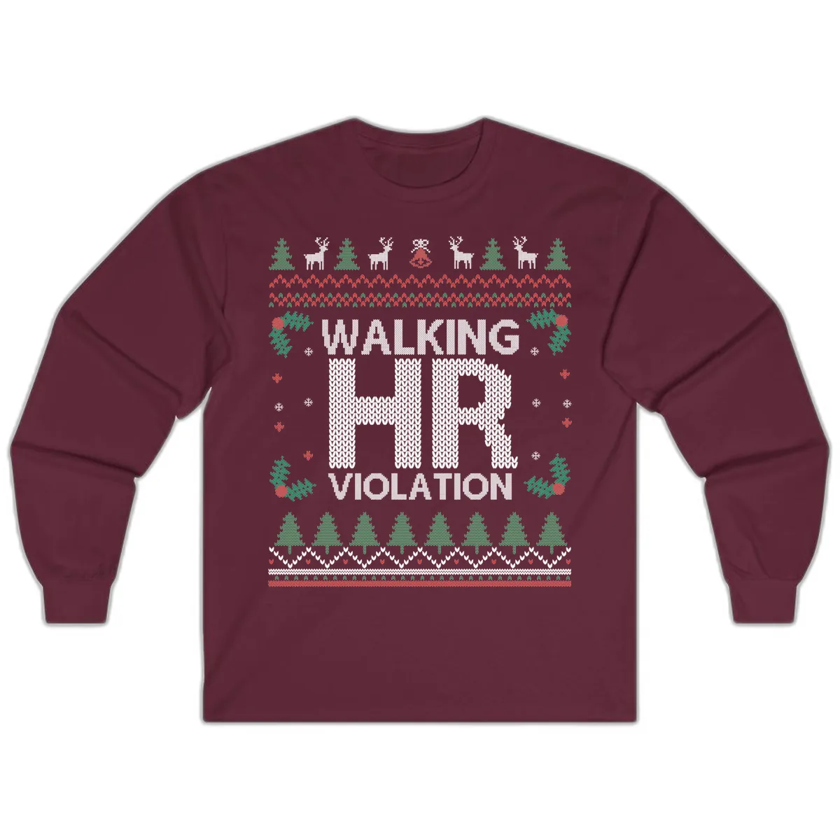 Walking HR Violation Ugly Christmas Sweater Long Sleeve in Maroon