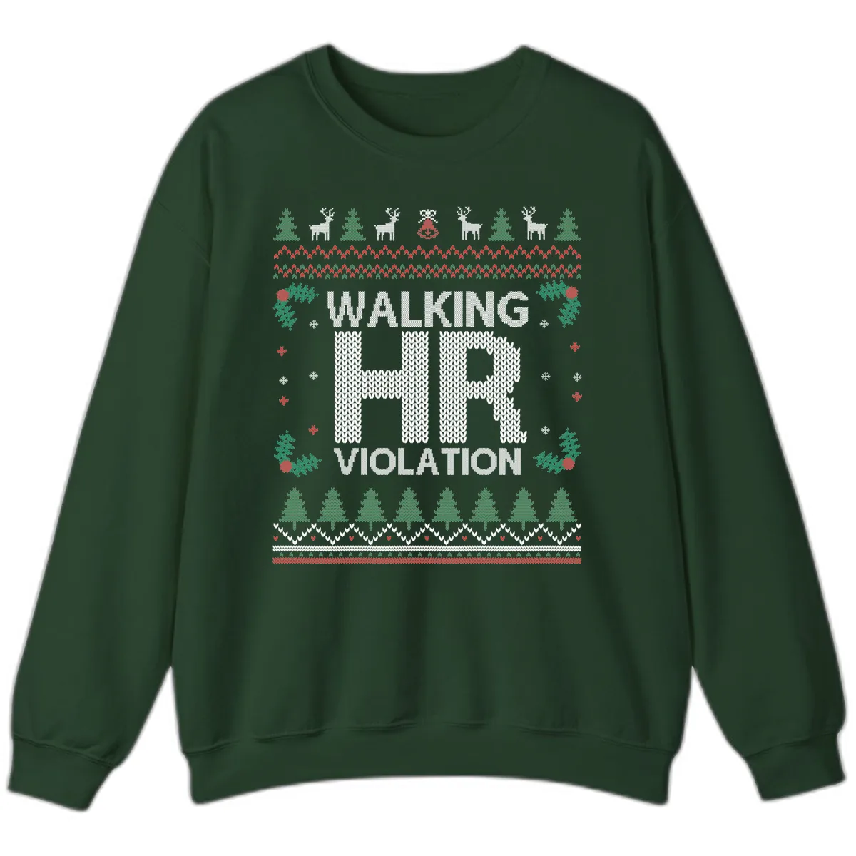 Walking HR Violation Ugly Christmas Sweater Sweatshirt in Forest Green