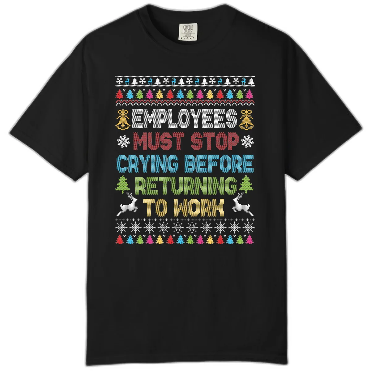 Employees Must Stop Crying Ugly Christmas Sweater Comfort Color in Black