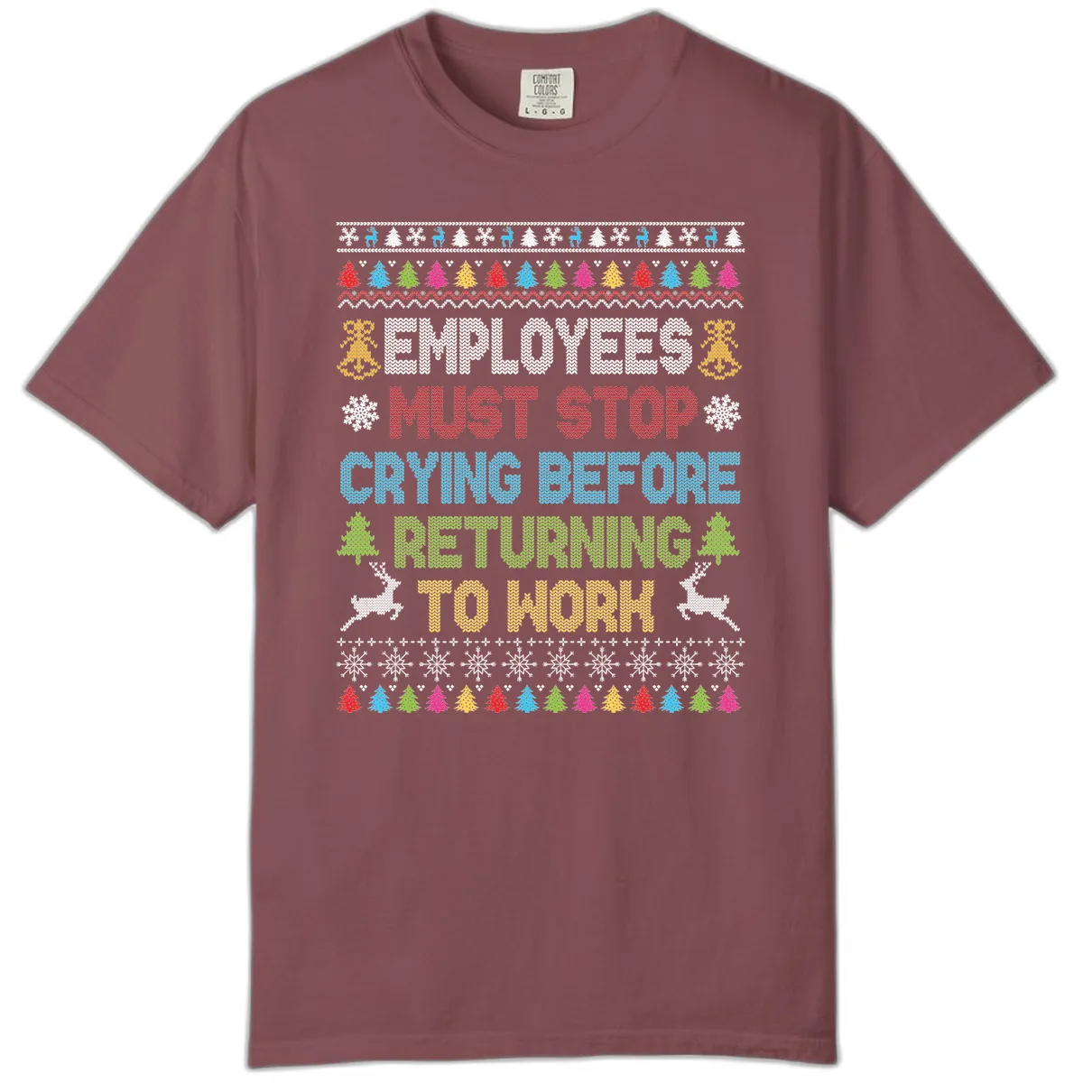 Employees Must Stop Crying Ugly Christmas Sweater Comfort Color in Brick