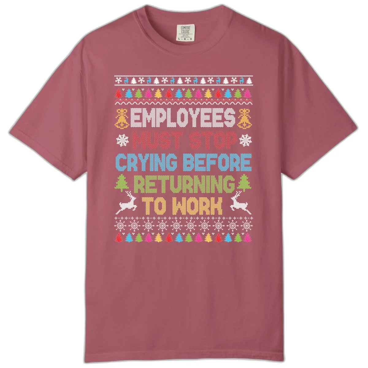 Employees Must Stop Crying Ugly Christmas Sweater Comfort Color in Crimson