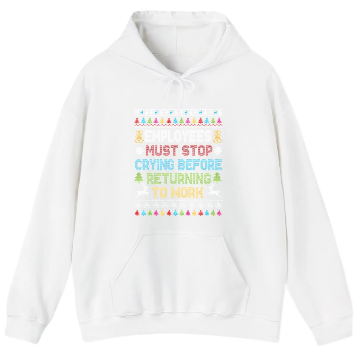 Employees Must Stop Crying Ugly Christmas Sweater Hoodie in White