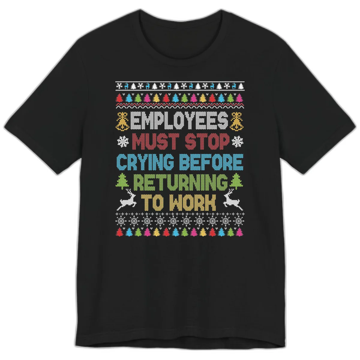 Employees Must Stop Crying Ugly Christmas Sweater Premium T-Shirt in Black
