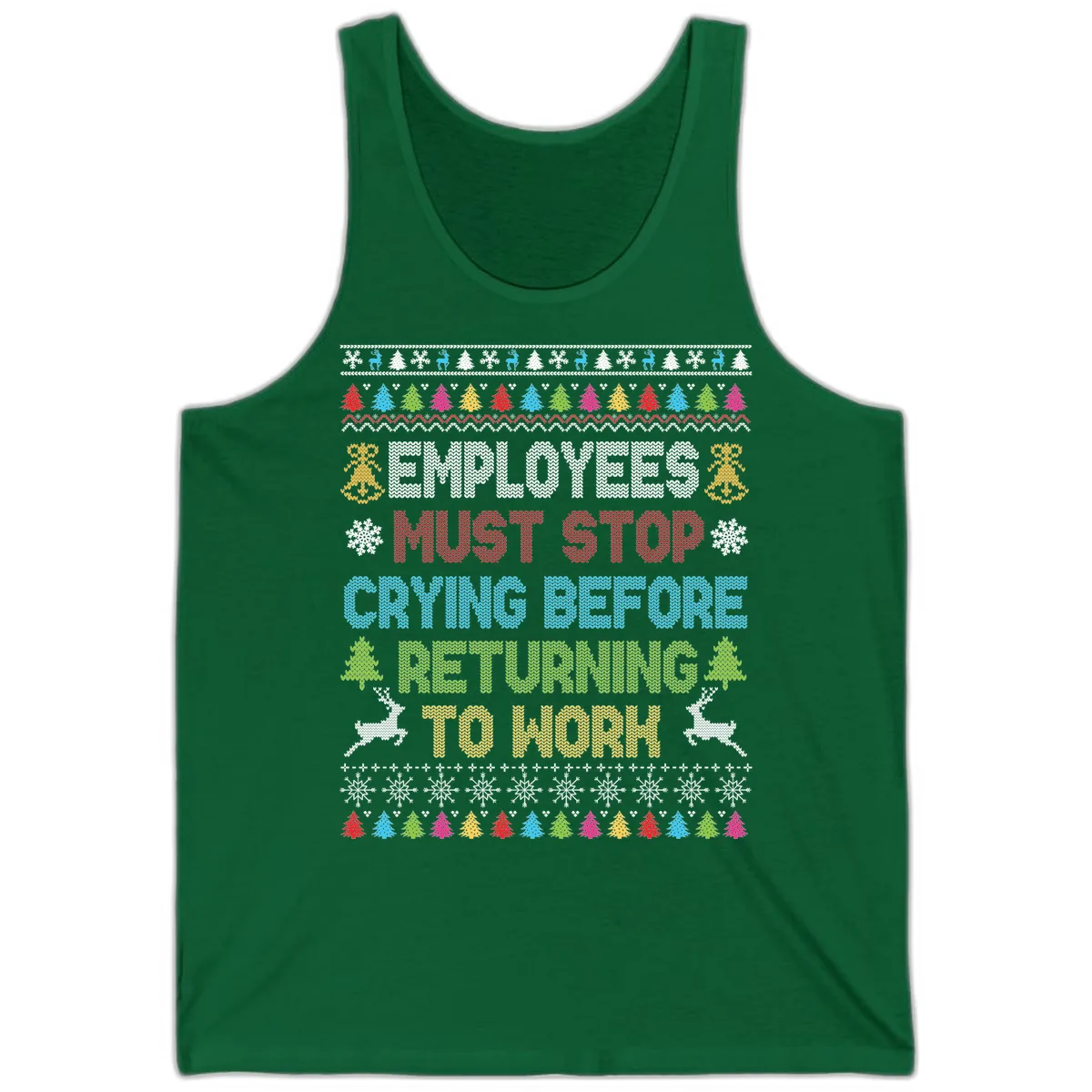 Employees Must Stop Crying Ugly Christmas Sweater Tank in Kelly