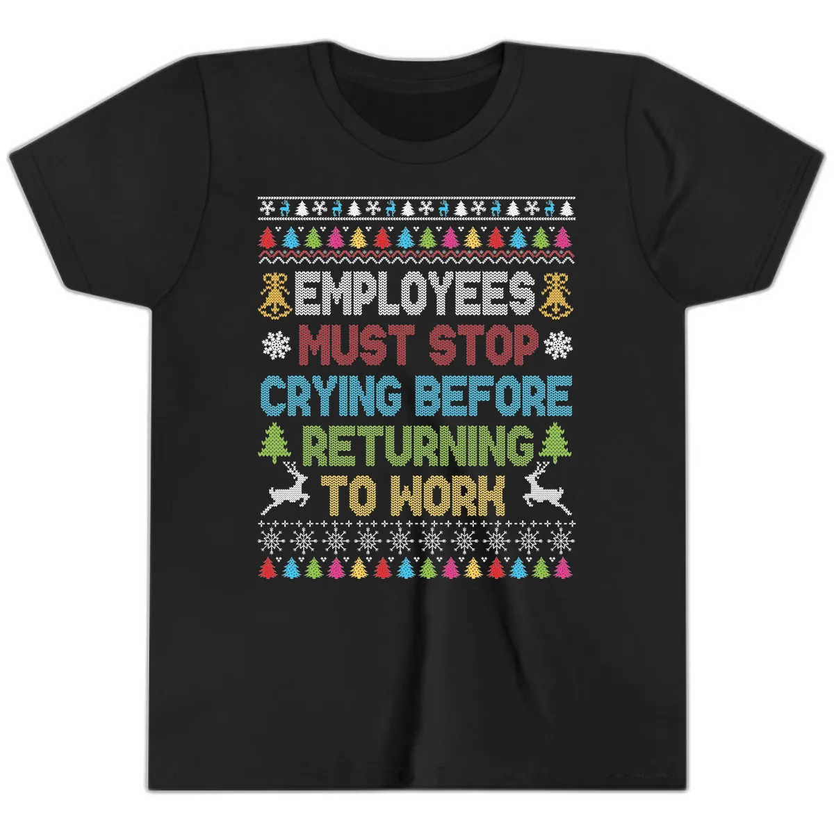 Employees Must Stop Crying Ugly Christmas Sweater Youth T-Shirt in Black