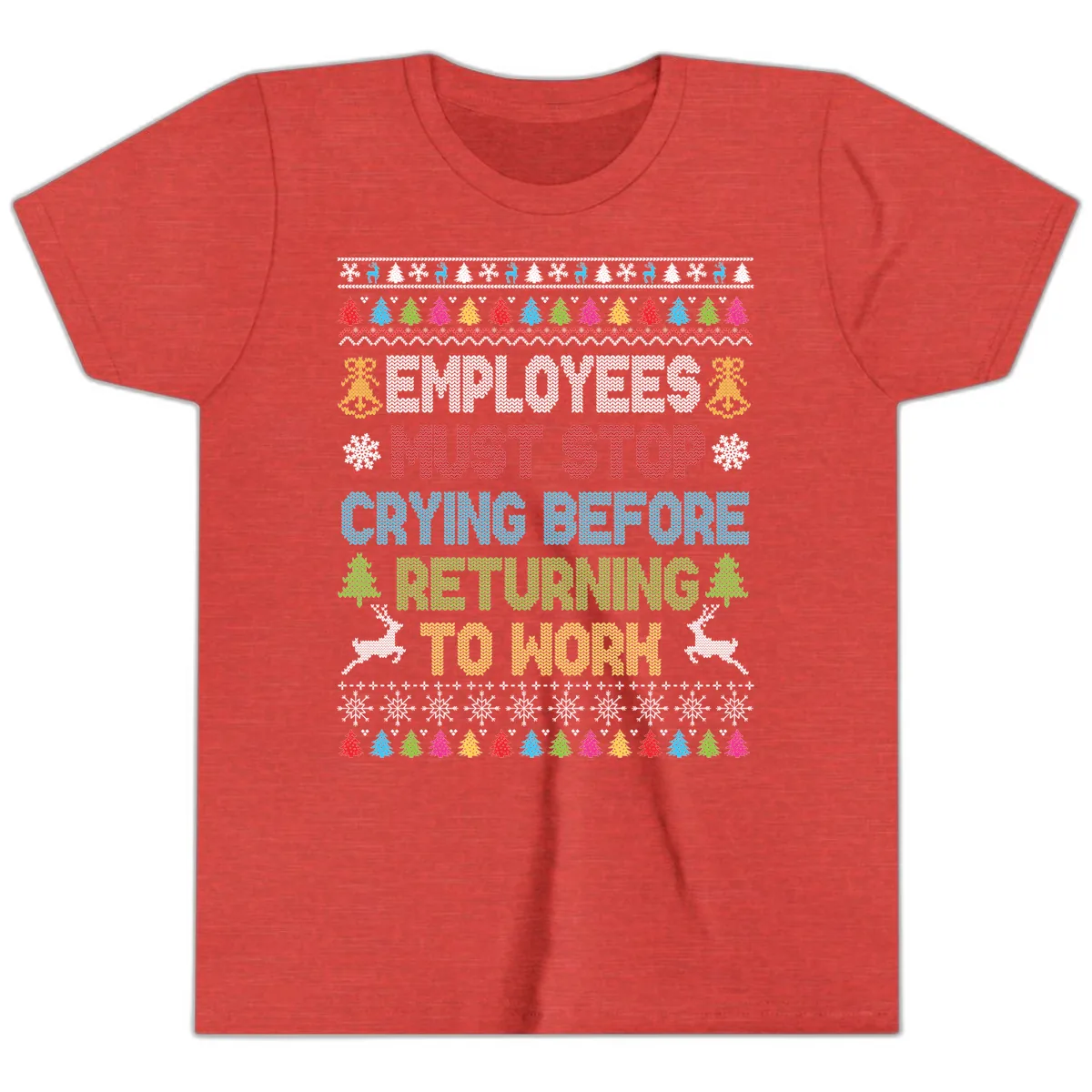 Employees Must Stop Crying Ugly Christmas Sweater Youth T-Shirt in Heather Red