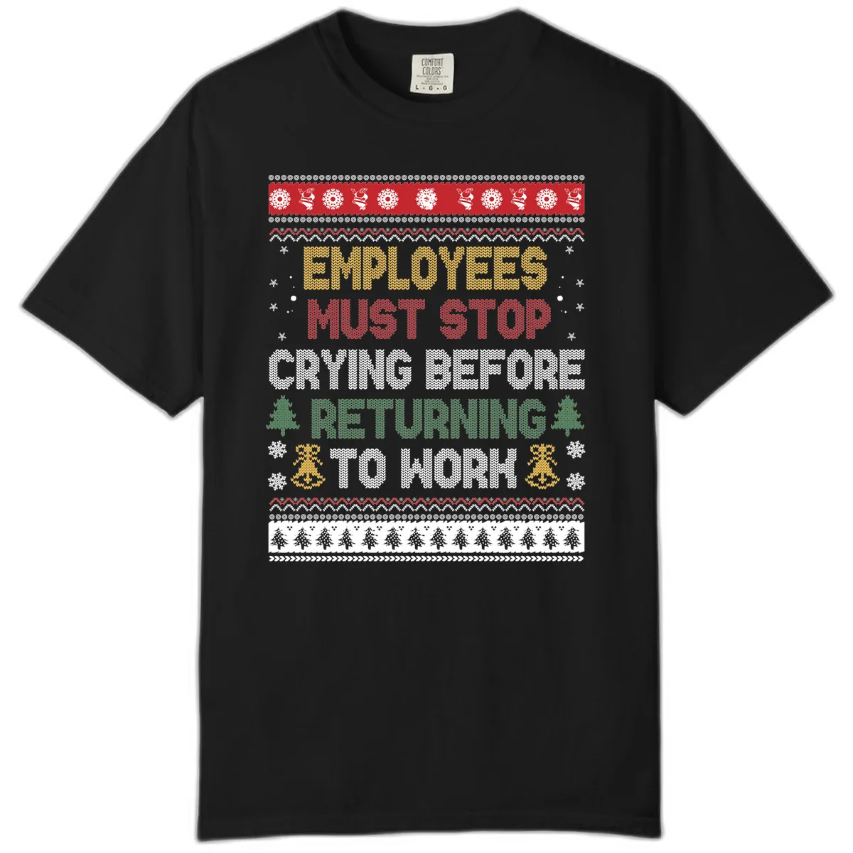 Employees Must Stop Crying Ugly Christmas Sweater Design Comfort Color in Black