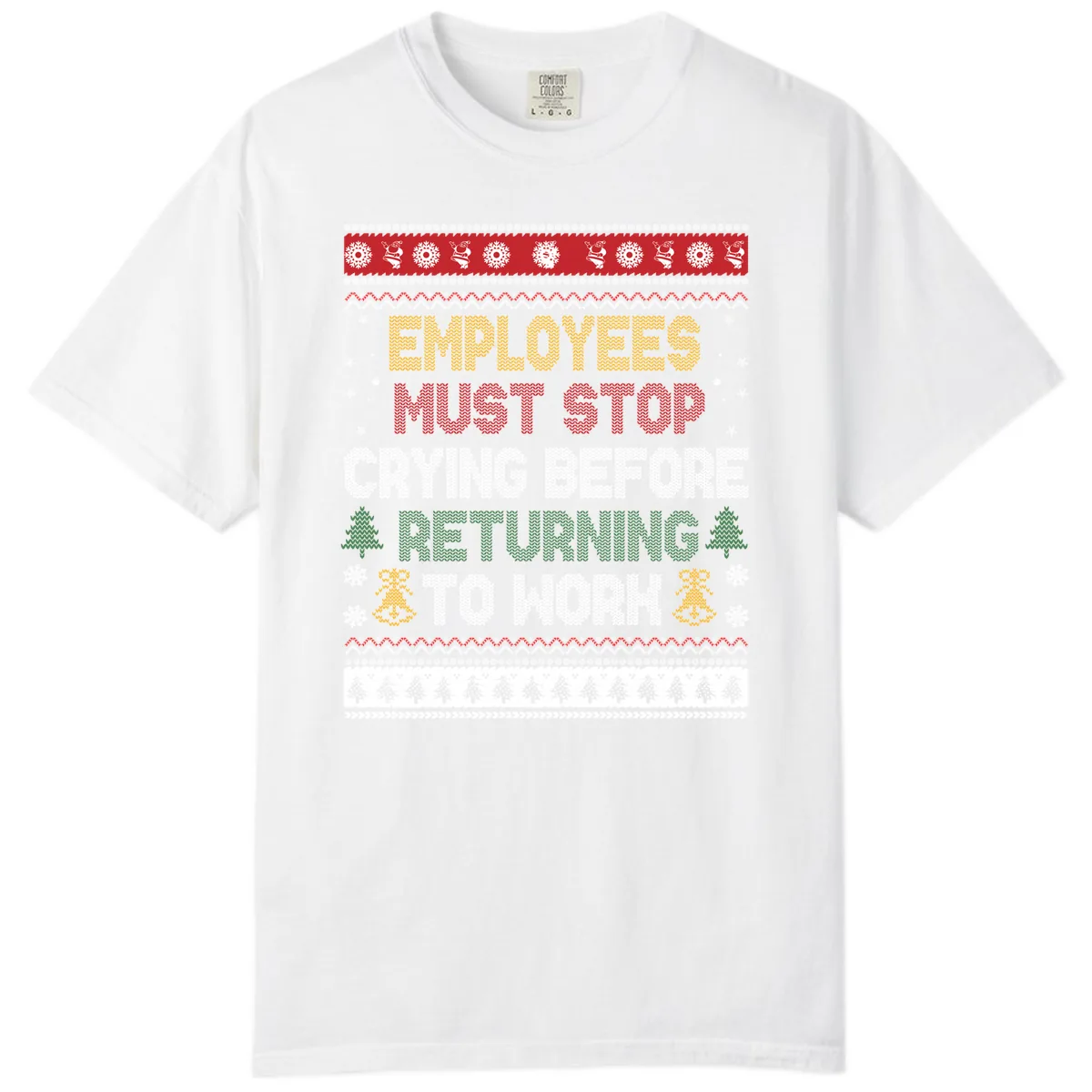 Employees Must Stop Crying Ugly Christmas Sweater Design Comfort Color in White