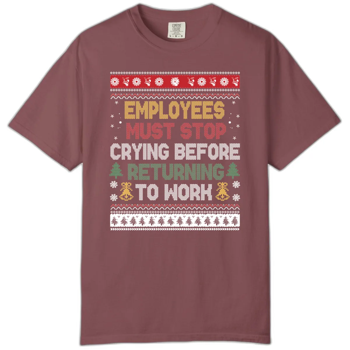 Employees Must Stop Crying Ugly Christmas Sweater Design Comfort Color in Brick