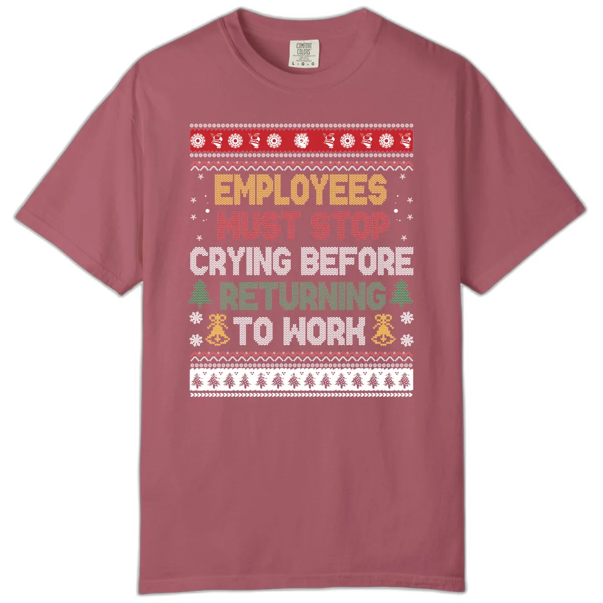 Employees Must Stop Crying Ugly Christmas Sweater Design Comfort Color in Crimson