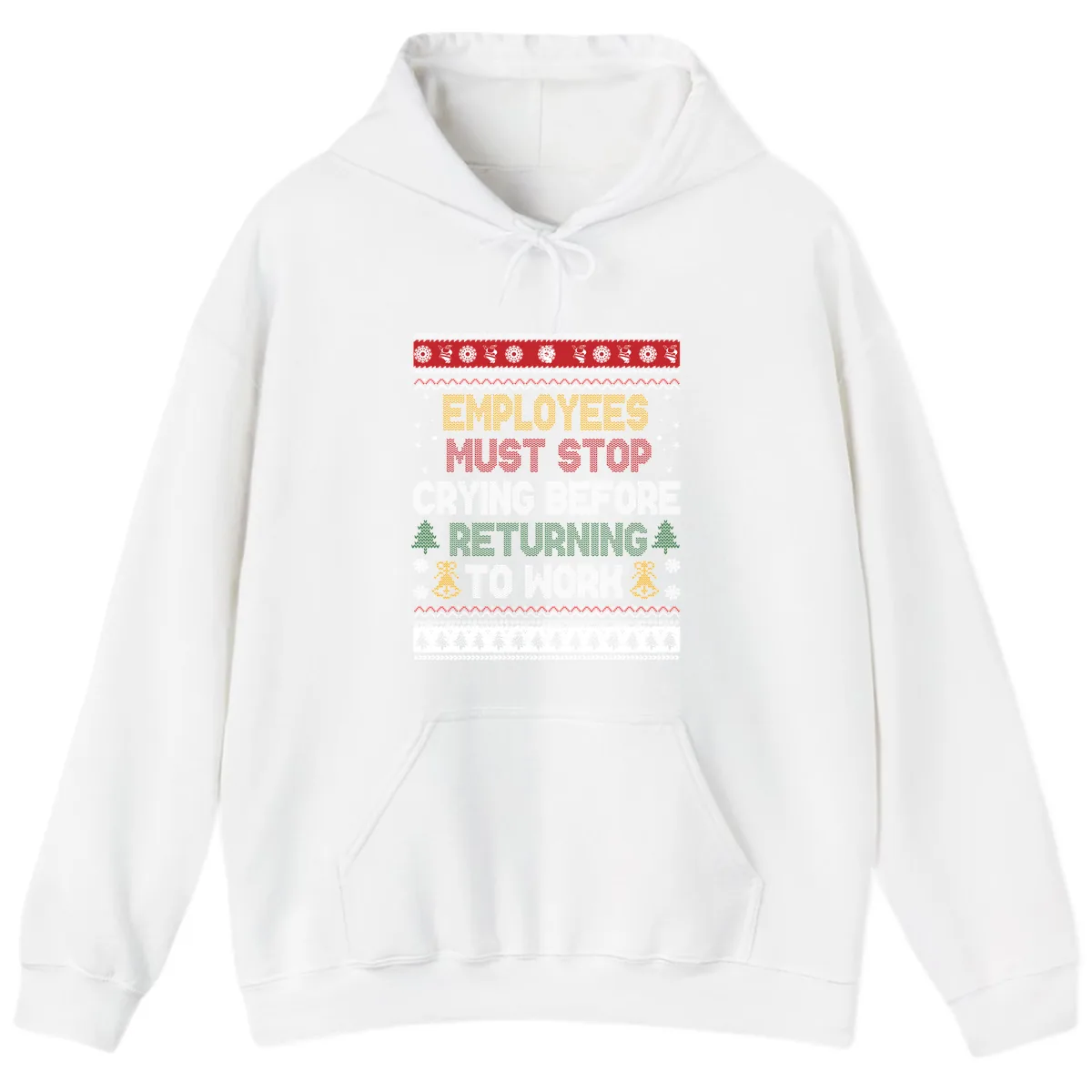 Employees Must Stop Crying Ugly Christmas Sweater Design Hoodie in White