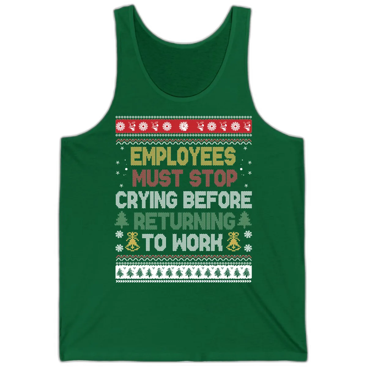 Employees Must Stop Crying Ugly Christmas Sweater Design Tank in Kelly