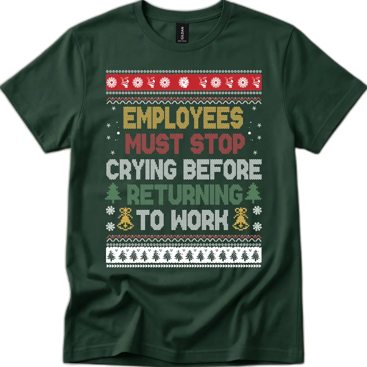 Employees Must Stop Crying Ugly Christmas Sweater Design T-Shirt in Forest Green